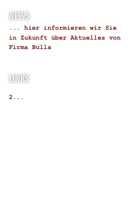 News
... hier informieren wir Sie in Zukunft über Aktuelles von  Firma Bulla

Links
www.nassauweb.de
..
